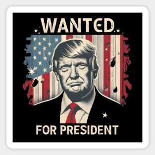 Donald Trump - WANTED...For President. Magnet